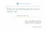 Eina de monitoritzacióde xarxes TCP / IPgabriel/files/PFC-IvanBalanya_Presentacion.pdf · Orientats a la connexió Necessiten una fase d’establiment de la connexió Garanteixen