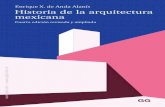 Enrique X. de Anda Alanís Historia de la arquitectura mexicana · GG Historia de la arquitectura mexicana No puede apreciarse la grandeza de una cultura si no se conoce su historia.