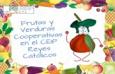Los alumnos de Primaria del - CEIP Reyes Católicoscpreyescatolicos.centros.educa.jcyl.es/sitio/upload/Frutas_Cooperativas.pdf · Frutas y Verduras Cooperativas en el CEIP Reyes Católicos