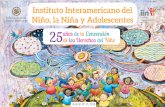 Instituto Interamericano del Niño, la Niña y Adolescentes · dan aplazados en la mayoría de los gobiernos, tales como los ámbitos de políticas públicas, comunitarios y familiares.