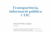 Transparència, informació pública i TIC - ictlogy.net · Transparència, informació pública i TIC. Cicle Parlem de democràcia del Pla de Qualitat Democràtica de I'Ajuntament