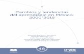 Cambios y tendencias del aprendizaje en México: 2000-2015 · 6 pública (Meckes y Carrasco, 2006). Los comentarios de figuras destacadas sobre los resul- tados de la evaluación