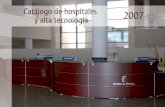 Catálogo de hospitales 2007 y alta tecnología · ÍNDICE INTRODUCCIÓN Presentación, definiciones e introducción a la alta tecnología, oferta asistencial de los hospitales públicos