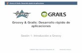 Sesión 1: Introducción a Groovy - jtech.ua.es · Groovy & Grails: Desarrollo rápido de aplicaciones © 2008-2011 Depto. Ciencia de la Computación e IA Introducción a Groovy-2