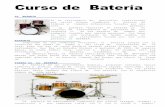 Curso de Batería - elartedeservir.org · Curso de Batería La BATERÍA Es un instrumento de percusión, constituidos por varias piezas (tambores y platos) de timbres y tamaños diferentes,