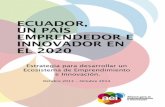 Ecuador, un pais emprendedor e innovador en el 2020 ... · Programas de capacitación para distintos tipos de emprendedores - Desvinculación entre oferta y demanda de mano de obra