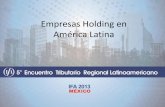 Empresas Holding en América Latina - ifamexico.com.mx · algún componente del goodwill (derecho de llave expresado en un activo intangible de duración limitada). • Deducción