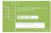Projecte Lingüístic de Centre (PLC) · projecte educatiu de centre, és un document en el qual s’adapten els principis generals de la normativa vigent en matèria lingüística