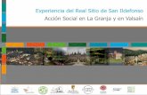 Experiencia del Real Sitio de San Ildefonso Acción Social ...web.psoe.es/source-media/000000424000/000000424140.pdf · Eliminación de Barreras Arquitectónicas, es pensar en los