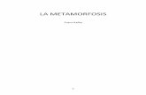 LA METAMORFOSIS - paradimage.esparadimage.es/preview/051.pdfLa metamorfosis – Franz Kafka 7 aquella confusa agitación de patas, que no cesó hasta que notó en el costado un dolor