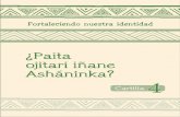 ¿Paita ojitari iñane Asháninka? - red.pucp.edu.pered.pucp.edu.pe/ridei/files/2012/09/cartilla_04.pdf · una lengua, un idioma como lo es el castellano, el quechua o el inglés.