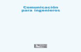 Comunicación para ingenieros - editorialpatria.com.mx · Es a través del lenguaje que el hombre existe, pues mientras algo no se nombra, no existe; por ejemplo, un ser humano existe