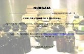 NURGAIA · NURGAIA .....estàs convidat/ada al CURS DE COSMÈTICA NATURAL Aprèn a fer cremes, tònics, desodorants, pasta de dents i productes pel