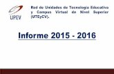 Informe 2015 - 2016 - ipn.mx ACADEMICAS... · “Educacióna distancia en el IPN”por la Sociedad Mexicana de Computación en la Educación (SOMECE), “Aprendizaje en el laboratorio”por