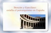 Boscán y Garcilaso: estalla el petrarquismo en Espaňa36987.sweb.cz/jcu/seminario/boscan_garcilaso.pdf · encontraron Juan Boscán (1492-1542) miembro de la corte de Carlos I con