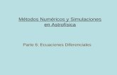 Métodos Numéricos y Simulaciones en Astrofísicargh/arch/pg2/met-simu-6.pdf5.Método de integración trapezoidal: O(h3) Variantes del Método de Euler Método de integración: Se