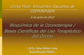 Bioquímica de la Ozonoterapia / Bases Científicas del Uso ... · L.B.Q. Carla Núñez Lima Ozonoterapia México. Propiedades físico-químicas del Ozono Ozono →Derivado del griego