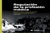 Regulación de la profesión médica - aeds.org · La responsabilidad social es dinámica y debe reflejar la evolución de las inquietudes sociales, circunstanciales y económicas.