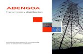 Transmisión y distribución - abengoa.com · Llevando energía a las personas ABENGOA Las líneas de transmisión permiten transportar electricidad de forma eficiente y sostenible.