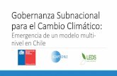 Gobernanza Subnacional para el Cambio Climáticoledsgp.org/wp-content/uploads/2018/08/Webinar-LEDS_Adapt-v2.pdf · Red Chilena de Municipios ante el Cambio Climático Foro de Alcaldes
