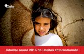 entrar InForMe anuaL 2015 de CarItaS InternatIonaLIS ... · Quiénes somos 3 InForMe anuaL 2015 de CarItaS InternatIonaLIS ÍndICe Caritas Internationalis (CI) trabaja por un mundo