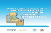 Guía para la administración y los cuidados de la NUTRICIÓN ... · guÍa para la administraciÓn y los cuidados de la nutriciÓn enteral a travÉs de sonda o botÓn de gastrostomÍa