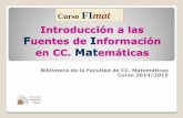 Introducción a las Fuentes de Información en CC. Matemáticas³dulo 1.pdf · 3 CI2 (Competencias Informáticas e Informacionales) Concepto de fuente de información. Tipos. Fuentes