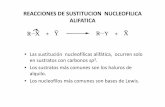 REACCIONES DE SUSTITUCION NUCLEOFILICA ALIFATICAdepa.fquim.unam.mx/amyd/archivero/sustitucionnucleofilica_26753.pdf · REACCIONES DE SUSTITUCION NUCLEOFILICA ALIFATICA • Las sustitución