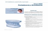 Caso XXIII Periodoncia y Ortodoncia - maxillaris.com · antes, durante y después de la ortodoncia, es imprescindi-ble que el ortodoncista involucrado en TMD’s orto-perio tenga
