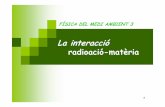 La interacció radioació-matèria - dfs.uib.esdfs.uib.es/Nuclear/llorens/tema3_fma.pdf · Interacció de neutrons amb la matèria Només interaccionen amb els nuclis. Radiació molt