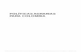 POLÍTICAS AGRARIAS PARA COLOMBIA - ilsa.org.coilsa.org.co/biblioteca/publicaciones/OTPB_18/Politicas_agrarias_para... · y la oposición a los lesivos planes y medidas del gobierno.