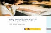 Libro Blanco de las mujeres en el ámbito tecnológico · Presencia de mujeres en educación secundaria y bachillerato de ciencias ... Clara Gómez Hernández, autoras del libro;