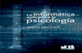La informática psicología La interpretación de Cattell ...mtrpsicologia.com/informatica-aplicada-psicologia.pdf · Siempre tuve una ventaja respecto a otros psicólogos y es que