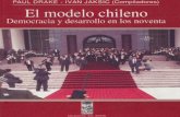 PAUL DRAKE IVAN JAKSIC (Compiladores) El modelo chileno · PAUL DRAKE - IVAN JAKSIC (Compiladores) El modelo chileno Democracia y desarrollo en 10s noventa n COLECCION SIN NORfE ?
