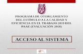 ACCESO AL SISTEMA - ipn.mx · acceso al sistema programa de otorgamiento del estÍmulo a la calidad y eficiencia en el trabajo 2019 del paae (evaluaciÓn 2018)
