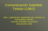Comunicación Satelital: Telstar (1962) · comunicaciones activo, y el primer satélite diseñado para transmitir comunicaciones de datos telefónicas y de alta velocidad. Telstar