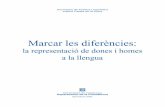 Marcar les diferències: la representació de dones i homes ...aplicacions.llengua.gencat.cat/llc/AppJava/pdf/marcar.pdf · Aquesta característica bàsica de les llengües romàniques