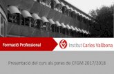 Presentació del curs als pares de CFGM 2017/2018fpvallbona.iescarlesvallbona.cat/wp-content/uploads/presentacio_pares... · pràctiques, és obligatòria a ESO, Batxillerat i Cicles.