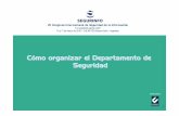 Cómo organizar el Departamento de Seguridad - cybsec.comcybsec.com/upload/Como organizar el departamento de seguridad_v4.pdf · departamento de IT. Es dirigida por el CISO que reporta