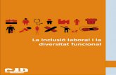 La inclusió laboral i la diversitat funcional - cjb.cat-laboral-maquetat.pdf · la diversitat funcional mostra una sèrie de particularitats. Hi ha un predomini de certs perfils