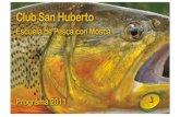 publis2011-1 - clubsanhuberto.com.ar · La Escuela de Pesca con Mosca del Club San Huberto posee una trayectoria indiscutible en la enseñanza y formación de pescadores deportivos