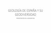 GEOLOGÍA DE ESPAÑA Y SU GEODIVERSIDAD - uah.es · •2. Planificación y ordenación integrada del territorio •3. Elaboración y ejecución de estudios de proyectos ambientales