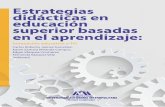 Estrategias didácticas en educación superior basadas en el ...hermes.cua.uam.mx/libros/archivos/ebook_estrategias.pdf · Estrategias didácticas en educación superior basadas en