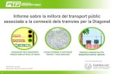 Millora del transport públic associada al tramvia de la ... · Millora del transport públic associada al tramvia de la Diagonal 2. Període 2010-2015 La consulta ciutadana de 2010