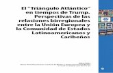 El “Triángulo Atlántico” en tiempos de Trump. Perspectivas ... · externo enormemente importante para América Latina y el Caribe (Pastrana Buelvas y Gehring, 2017). Junto con