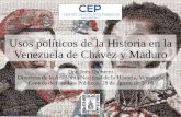 Usos políticos de la Historia en la Venezuela de Chávez y ... · Hugo Chávez Frías, Presidente de la República, Decreto No. 5.643, 17 de octubre de 2007. El Centro Nacional de