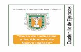 Universidad Autónoma de Baja California Cuadernillo de ...pedagogia.mxl.uabc.mx/scroller/Anuncios_FULL/induccion_curso_UABC/2015/... · Universidad Autónoma de Baja California .