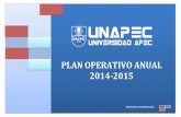 PLAN OPERATIVO ANUAL 2013-2014 - unapec.edu.do · plan operativo anual 2014-2015 2 plantilla plan operativo 2014-2015 eje estrategico i. calidad y efectividad en el logro de aprendizajes.