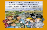 Minería, violencia y criminalización en América Latinatdh-latinoamerica.de/wp-content/uploads/2019/01/Derechos-Ecológicos... · “El año 1492 inaugura una nueva era geológica