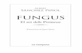 FUNGUS - lacampanaeditorial.comlacampanaeditorial.com/file/2018/11/Fungus-primeres-pagines.pdf · tots els fungus que s’interposen entre ell i la Muntanya Foradada. Els fungus prenen